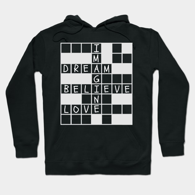 Inspirational Crossword Word Puzzles Lover Imagine Dream Believe Love Hoodie by egcreations